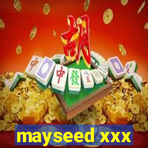 mayseed xxx